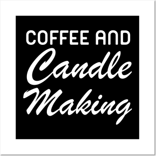 Coffee And Candle Making Posters and Art